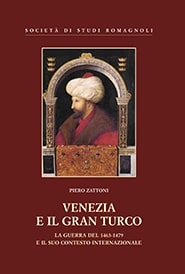 Venezia e il Gran Turco. La guerra del 1463-1479 e il suo contesto internazionale