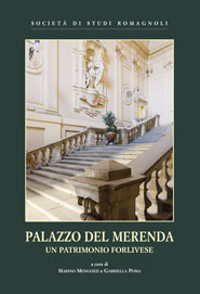 Palazzo del Merenda. Un patrimonio forlivese